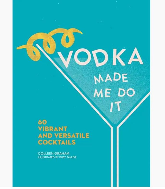 Vodka Made Me Do It