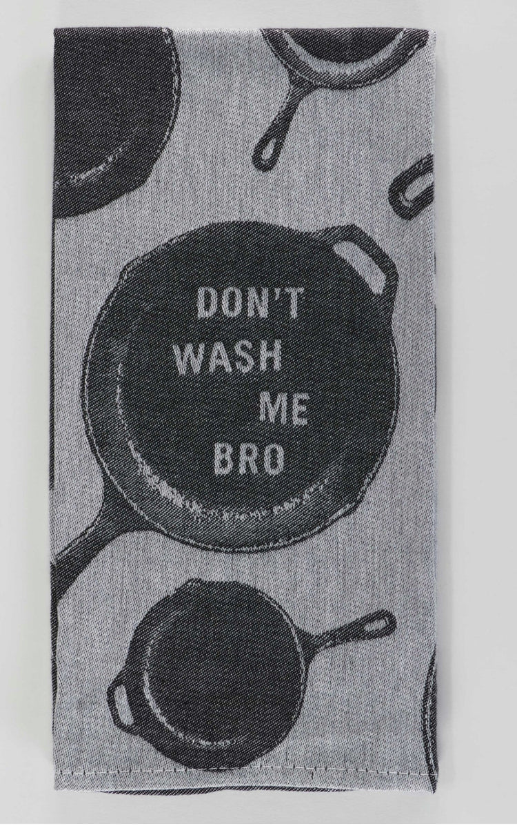 Don’t Wash Me Bro Dish Towel