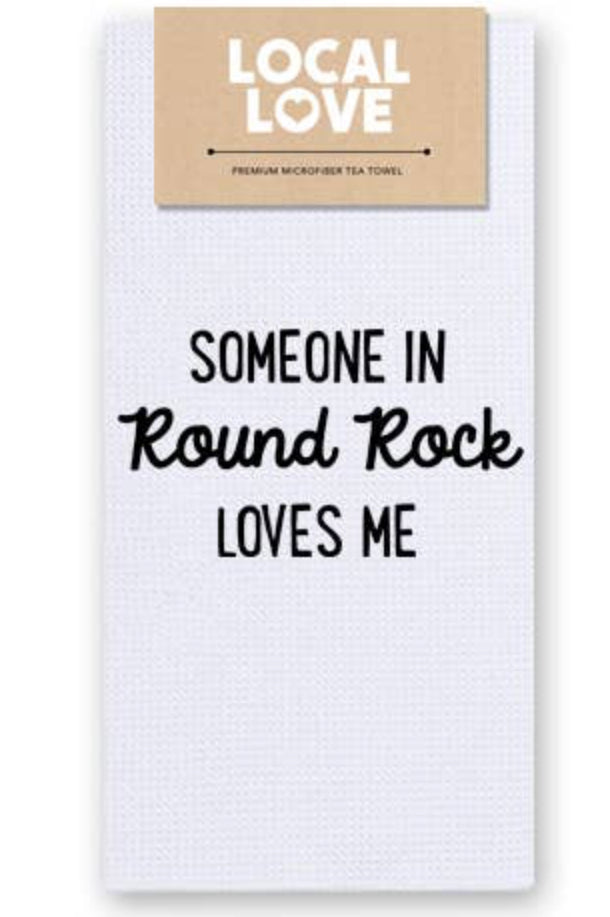 Someone in Round Rock loves me tea towel