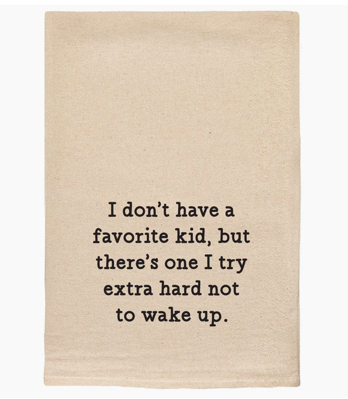 I Don’t Have A Favorite Kid Tea Towel