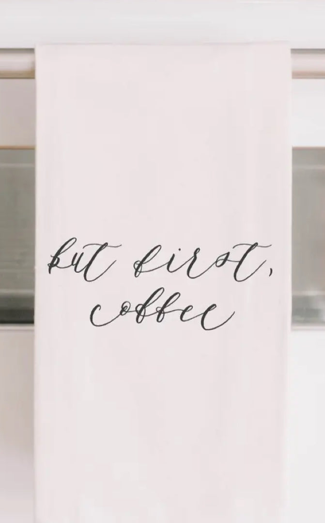 But First Coffee Tea Towel