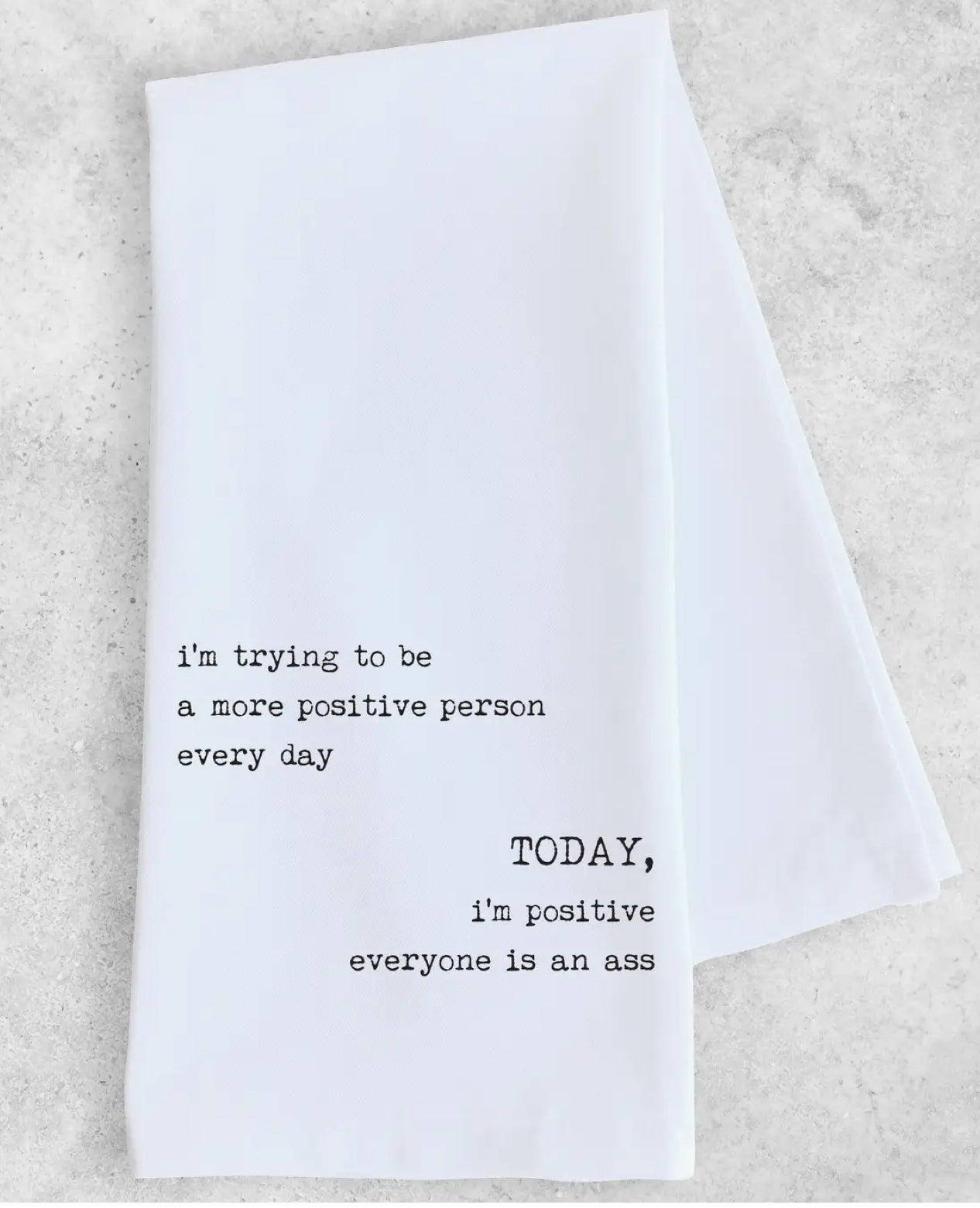 Trying To Be Positive Tea Towel