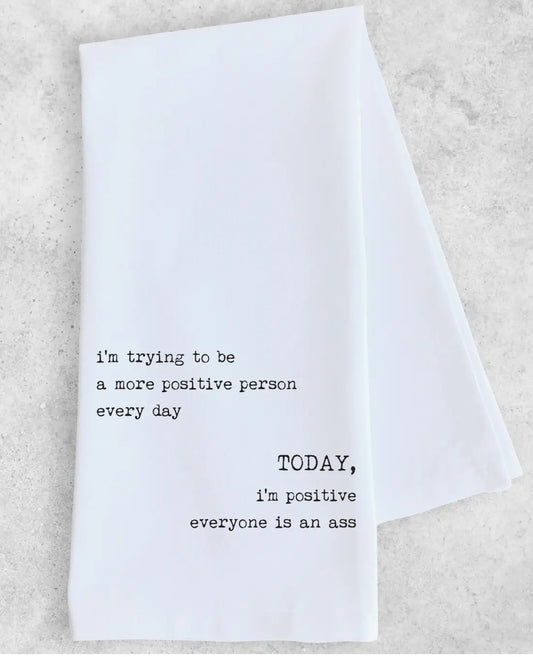 Trying To Be Positive Tea Towel