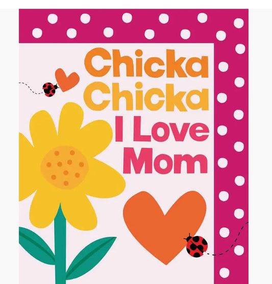 Chicka Chicka I Love Mom Book