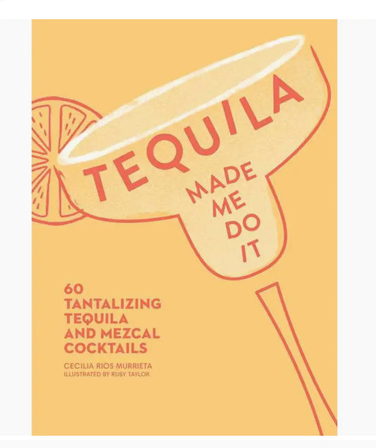 Tequila Made Me Do It Book