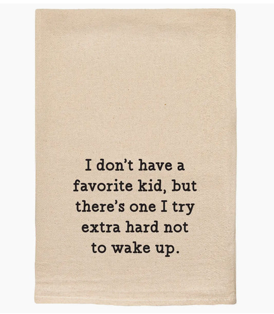 I Don’t Have A Favorite Kid Tea Towel
