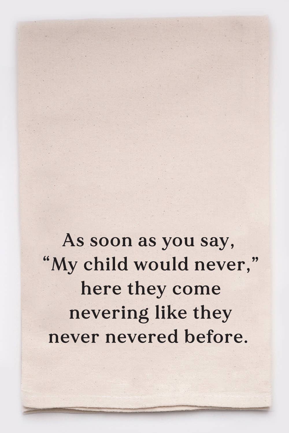 As soon as you say, 